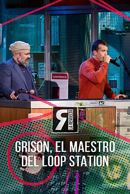 La Revuelta - Grison, el maestro del loop station