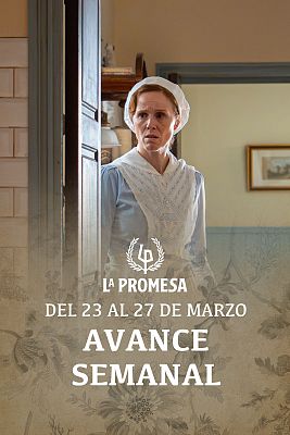 La promesa - La Promesa: Avance semanal del 23 al 27 de marzo