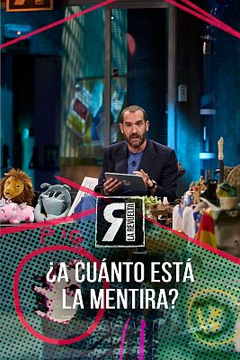 La Revuelta - ¿A cuánto está la mentira?