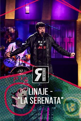 La Revuelta - Linaje - "La serenata"