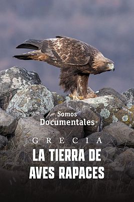 Somos Documentales - Grecia. La tierra de aves rapaces