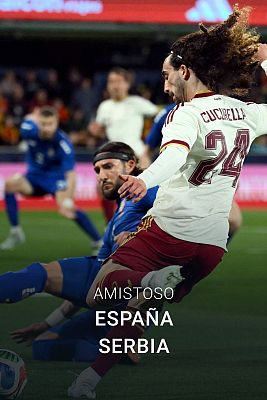 Amistoso Selección Absoluta Masculina: España - Serbia
