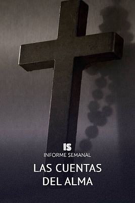 Informe Semanal - Las cuentas del alma