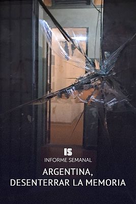 Informe Semanal - Argentina, desenterrar la memoria