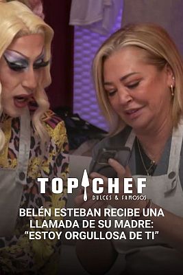 Top Chef: Dulces y Famosos - Belén Esteban llama a su madre y ella se echa a llorar: "Estoy muy orgullosa de tí"