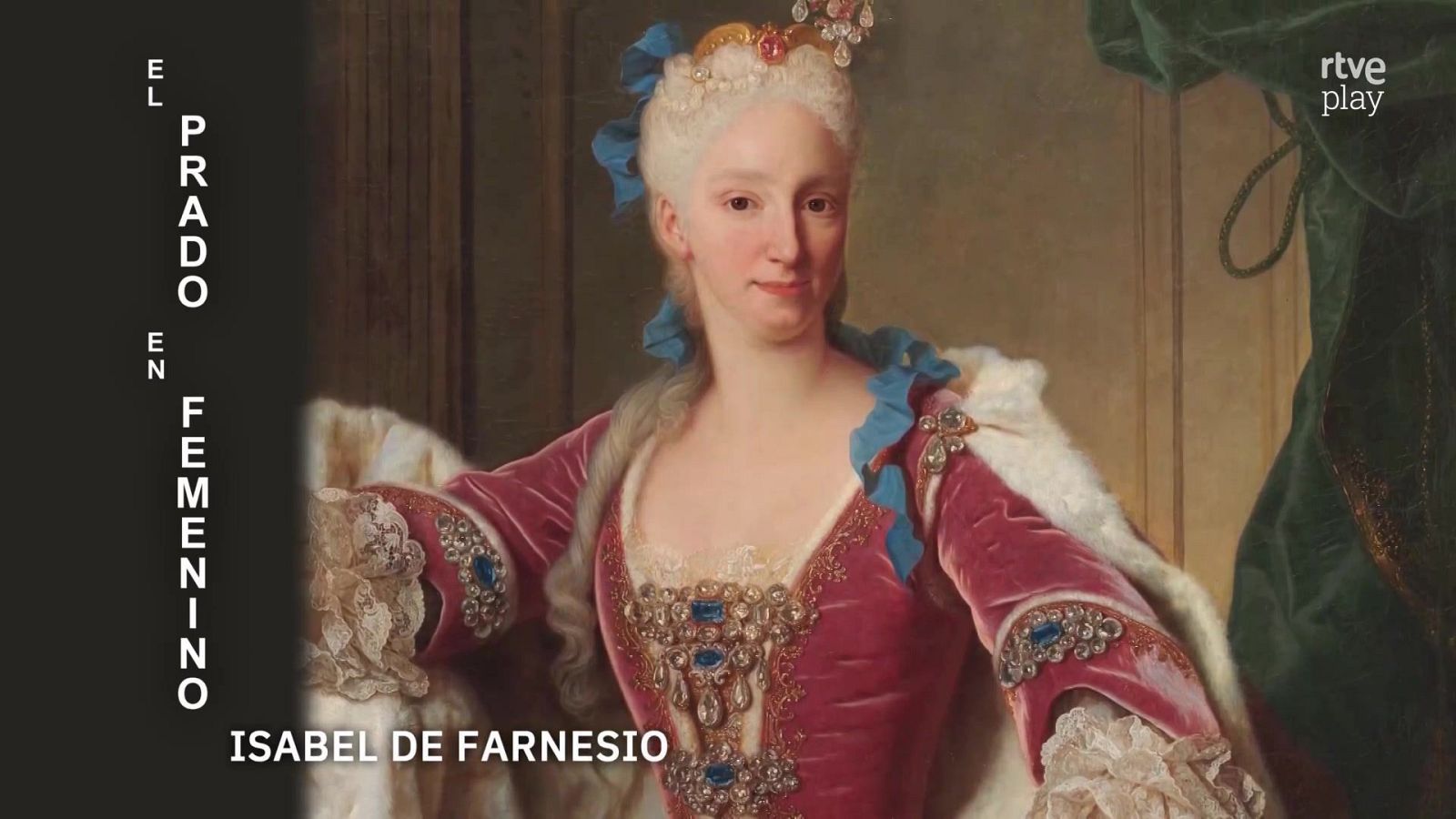 El Prado en Femenino. La reina Isabel de Farnesio | Ver