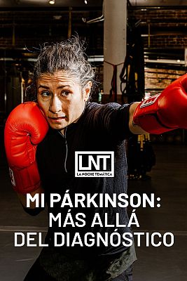 La noche temática - Mi Párkinson: Más allá del diagnóstico