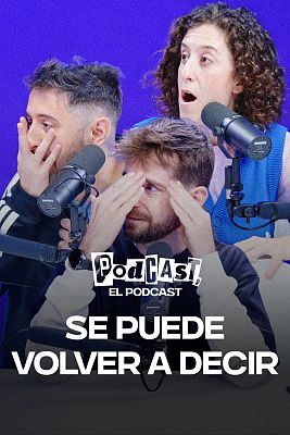 Podcast, el podcast - Se puede volver a decir