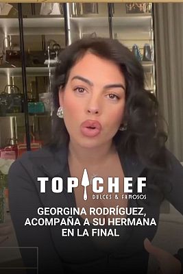 Top Chef: Dulces y Famosos - Georgina Rodríguez acompaña a su hermana en la final de 'Top Chef'