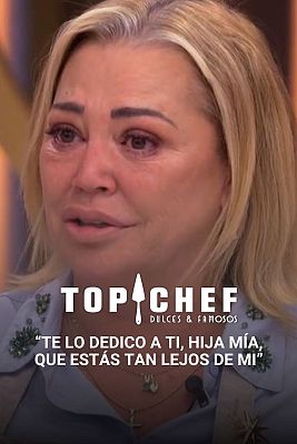 Top Chef: Dulces y Famosos - Belén Esteban se despide de 'Top Chef': "Te lo dedico a ti, hija mía, que estás lejos de mi"