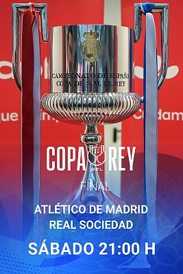 Copa del Rey - Final de la Copa del Rey: Atlético de Madrid - Real Sociedad
