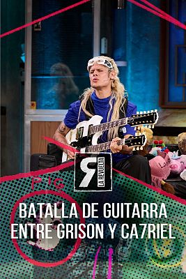 La Revuelta - Ca7riel y Grison se baten en un duelo de guitarra