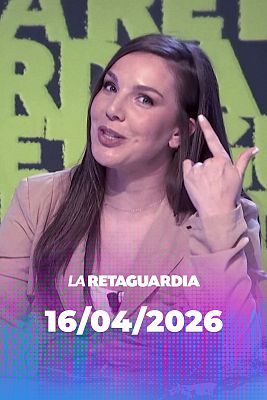 La retaguardia - La Retaguardia - 16/04/2026