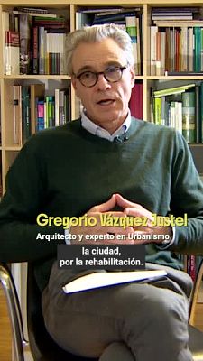 Para entrar a vivir - Gregorio Vázquez, arquitecto y experto en urbanismo: "Debería hacerse mayor hincapié y mayor esfuerzo por la rehabilitación"