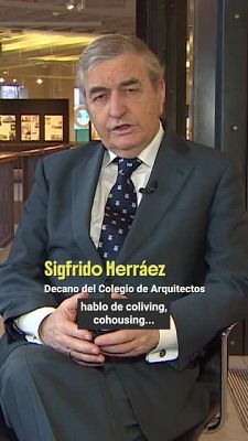 Para entrar a vivir - Sigfrido Herráez, decano del Colegio de Arquitectos, sobre las nuevas formas de compartir vivienda