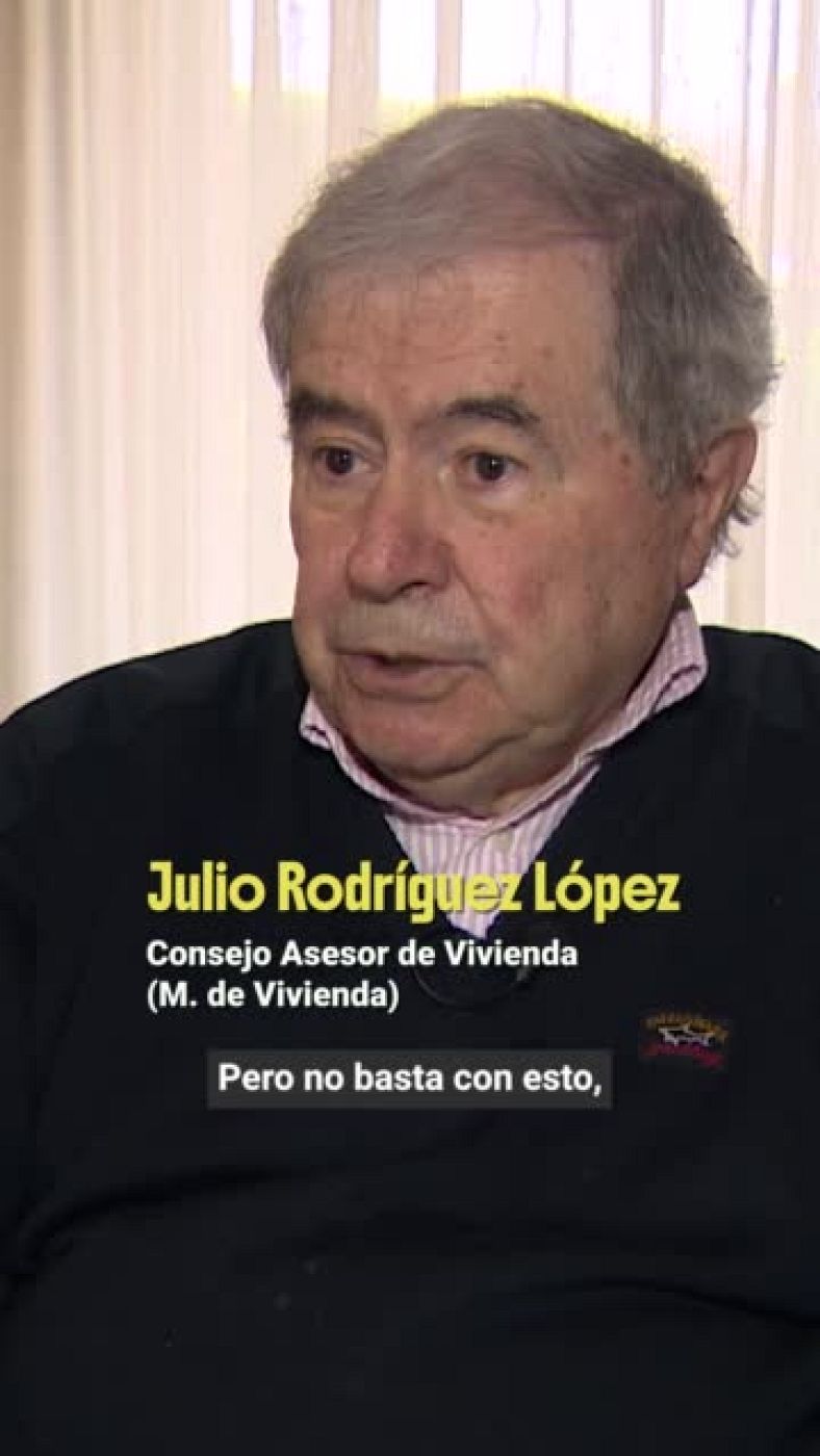 Julio Rodríguez López, asesor del Ministerio de Vivienda: "Hay que empezar por algo y es reforzar la oferta" - Para entrar a vivir | Ver