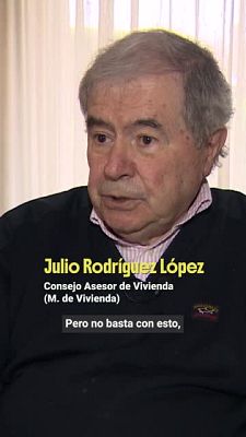 Para entrar a vivir - Julio Rodríguez López, asesor del Ministerio de Vivienda: "Hay que empezar por reforzar la oferta"