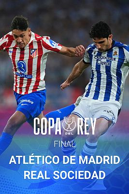 Fútbol - Copa del Rey. Final: Club Atlético de Madrid - Real Sociedad 