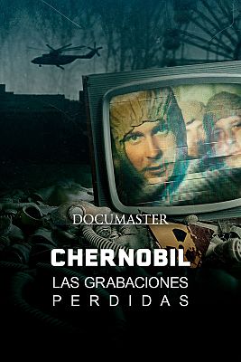 Chernóbil, las grabaciones perdidas
