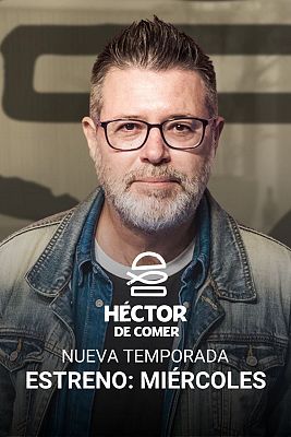 'H�ctor de comer', estreno de la nueva temporada el mi�rcoles 22 de abril