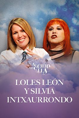 Al cielo con Loles León y Silvia Intxaurrondo