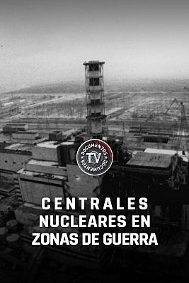 Centrales nucleares en zonas de guerra