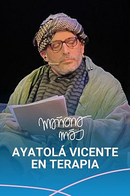 Mañana más. En play - Ayatolá Vicente en terapia
