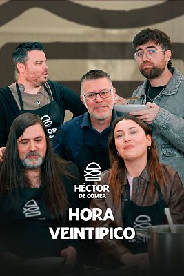 Héctor de comer - Hora Veintipico
