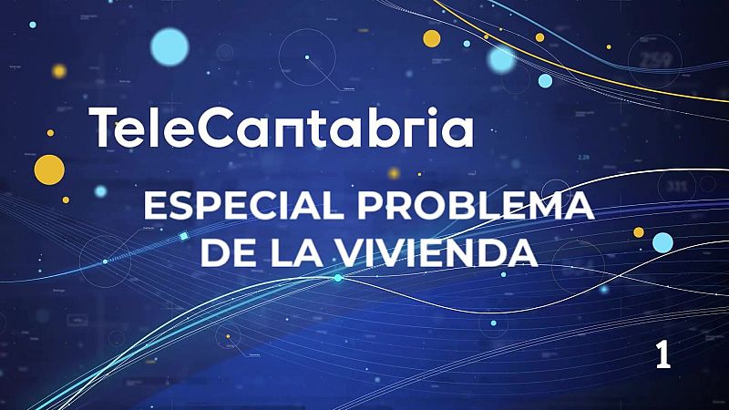 Especial TeleCantabria: el problema de la vivienda, en el centro del debate