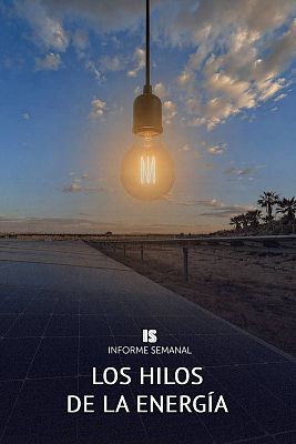Informe Semanal - Los hilos de la energía
