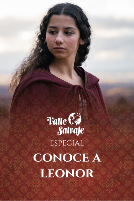 Valle Salvaje - Conoce a Leonor, la misteriosa recién llegada a 'Valle Salvaje'