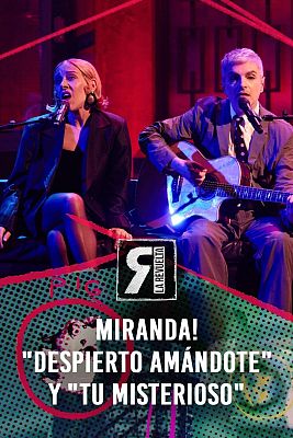 La Revuelta - Miranda! - "Despierto amándote"