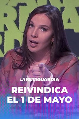 La retaguardia - Inés Hernand reivindica el 1 de mayo