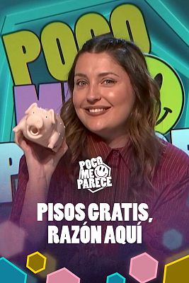 Poco me parece - Pisos gratis, razón aquí