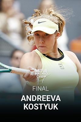 Madrid Open de Tenis - WTA Final: M. Andreeva - M. Kostyuk (UKR)
