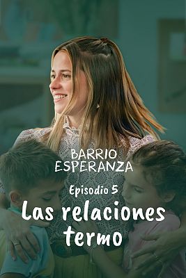 Barrio Esperanza - Las relaciones termo