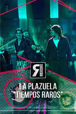 La Revuelta - La Plazuela - "Tiempos raros"