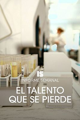 Informe Semanal - El talento que se pierde