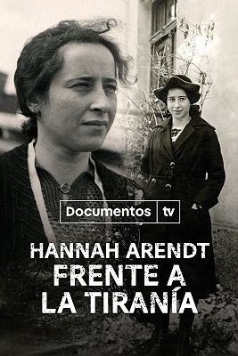 Documentos TV - Hannah Arendt: Frente a la tiranía