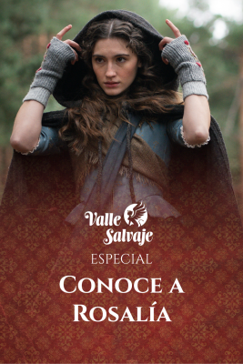 Valle Salvaje - Conoce a Rosalía, interpretada por Beatriz Reina