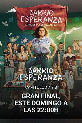 Barrio Esperanza - El gran final de 'Barrio Esperanza', este domingo a las 22:00h
