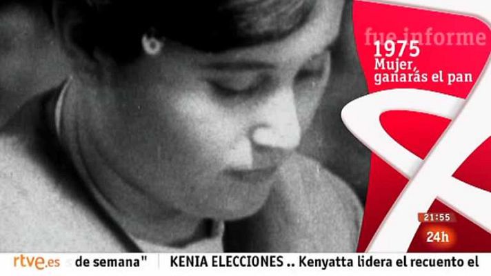 Informe Semanal - Mujer, ganarás el pan