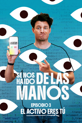 Se nos ha ido de las manos - El activo eres tú