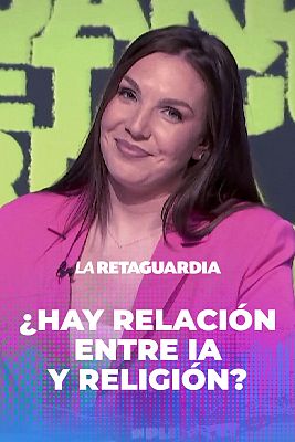 La retaguardia - Inés Hernand se lee la encíclica papal sobre la IA