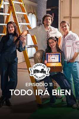 Cosas de palacio - Todo irá bien