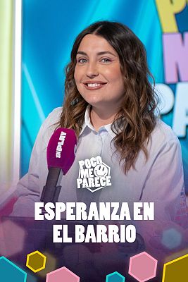 Poco me parece - Esperanza en el barrio