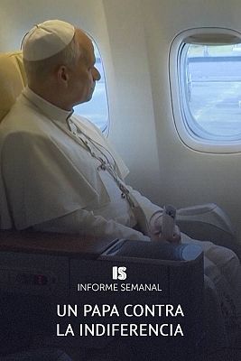 Informe Semanal - Un papa contra la indiferencia