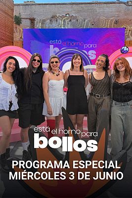 Está el horno para bollos - Especial 'Está el horno para bollos by Fulanita Fest': Estreno el miércoles 3 de junio