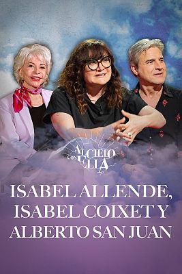 Al cielo con ella - Al cielo con Isabel Allende, Isabel Coixet y Alberto San Juan