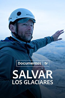 Documentos TV - Salvar los glaciares